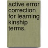 Active Error Correction For Learning Kinship Terms. by Gary Morris