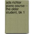 Ada Richter Piano Course -- The Older Student, Bk 1