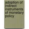 Adoption Of Indirect Instruments Of Monetary Policy door William E. Alexander