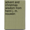 Advent and Christmas Wisdom from Henri J. M. Nouwen by Henri Nouwen