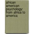 African American Psychology: From Africa To America