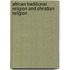 African Traditional Religion And Christian Religion