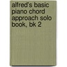 Alfred's Basic Piano Chord Approach Solo Book, Bk 2 door Willard Palmer