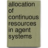 Allocation Of Continuous Resources In Agent Systems door Janusz Marecki