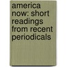 America Now: Short Readings From Recent Periodicals door Robert Atwan