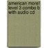 American More! Level 3 Combo B With Audio Cd