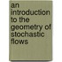 An Introduction To The Geometry Of Stochastic Flows