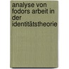 Analyse Von Fodors Arbeit In Der Identitätstheorie door Galina Schlundt