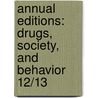 Annual Editions: Drugs, Society, And Behavior 12/13 by Mary Maguire