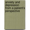 Anxiety and Depression from a Patient's Perspective by Richard Wyrabkiewicz