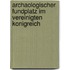 Archaologischer Fundplatz Im Vereinigten Konigreich