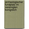Archaologischer Fundplatz Im Vereinigten Konigreich door Quelle Wikipedia