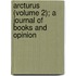 Arcturus (Volume 2); A Journal Of Books And Opinion