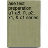 Ase Test Preparation A1-A8, L1, P2, X1, & C1 Series door Thomson Delmar Learning