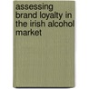Assessing Brand Loyalty In The Irish Alcohol Market by Lee Geraghty
