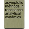 Asymptotic Methods in Resonance Analytical Dynamics door Y. Ryabov