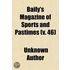 Baily's Magazine Of Sports And Pastimes (Volume 46)