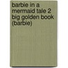 Barbie In A Mermaid Tale 2 Big Golden Book (Barbie) by Kristen L. Depken
