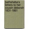 Bathsheba's Letters To Her Cousin Deborah 1831-1861 door Mary Jane Howland Taber