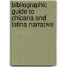 Bibliographic Guide To Chicana And Latina Narrative by Kathy S. Leonard