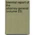 Biennial Report Of The Attorney-General (Volume 23)