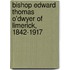 Bishop Edward Thomas O'Dwyer Of Limerick, 1842-1917