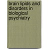 Brain Lipids and Disorders in Biological Psychiatry door E. Roy Skinner