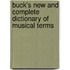 Buck's New And Complete Dictionary Of Musical Terms