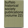 Buffalo Historical Society Publications (Volume 22) door Adelbert Moot