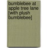 Bumblebee at Apple Tree Lane [With Plush Bumblebee] door Laura Gates Galvin