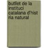 Butllet De La Instituci Catalana D'Hist Ria Natural