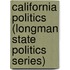 California Politics (Longman State Politics Series)