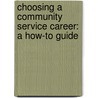 Choosing A Community Service Career: A How-To Guide door Amy Graham