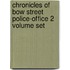 Chronicles Of Bow Street Police-Office 2 Volume Set