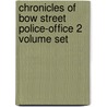 Chronicles Of Bow Street Police-Office 2 Volume Set by Perfcy Fitzgerald