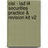Cisi - Iad L4 Securities Practice & Revision Kit V2