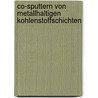 Co-Sputtern Von Metallhaltigen Kohlenstoffschichten by Jochen Bock