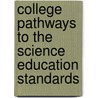College Pathways To The Science Education Standards door William J. Mcintosh