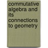 Commutative Algebra And Its Connections To Geometry by Pan-American Advanced Studies Institute (2009 Universidade Federal de Pernambuco)
