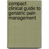 Compact Clinical Guide To Geriatric Pain Management
