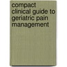 Compact Clinical Guide To Geriatric Pain Management door Yvonne M. D'Arcy
