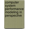 Computer System Performance Modeling in Perspective door Onbekend