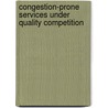 Congestion-Prone Services Under Quality Competition by Dong-Joo Moon