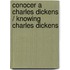 Conocer A Charles Dickens / Knowing Charles Dickens