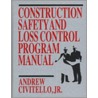 Construction Safety And Loss Control Program Manual door Andrew Civitello Jr.