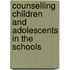 Counselling Children And Adolescents In The Schools