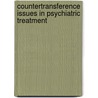 Countertransference Issues in Psychiatric Treatment door Michelle B. Riba