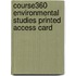 Course360 Environmental Studies Printed Access Card