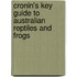 Cronin's Key Guide To Australian Reptiles And Frogs