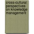 Cross-Cultural Perspectives On Knowledge Management